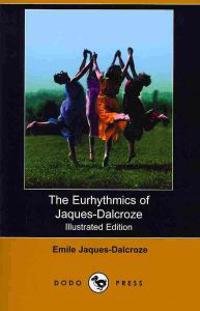 The Eurhythmics of Jaques-Dalcroze