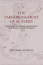 The Embarrassment of Slavery