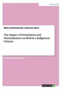 The Impact of Privatization and Nationalization on Bolivia S Indigenous Citizens