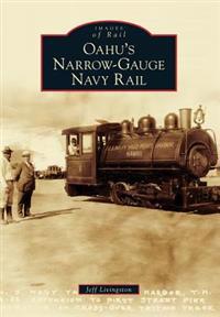 Oahu's Narrow-Gauge Navy Rail