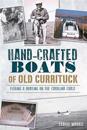 Hand-Crafted Boats of Old Currituck:: Fishing & Boating on the Carolina Coast
