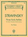 Three Early Ballets (the Firebird, Petrushka, the Rite of Spring): Schirmer Library of Classics Volume 1978 Piano Solo