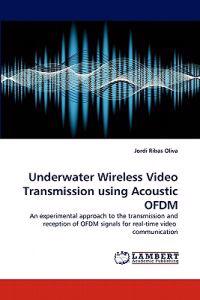 Underwater Wireless Video Transmission Using Acoustic Ofdm