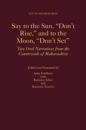 Say to the Sun, "Don't Rise," and to the Moon, "Don't Set"