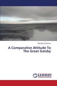A Comparative Attitude to the Great Gatsby
