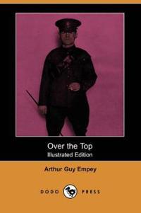 Over the Top (Illustrated Edition) (Dodo Press)