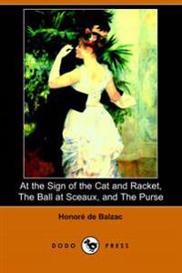At the Sign of the Cat And Racket, the Ball at Sceaux, And the Purse