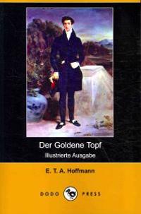 Der Goldene Topf (Illustrierte Ausgabe) (Dodo Press)