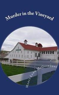 Murder in the Vineyard: A Hauntingly Historical Mystery
