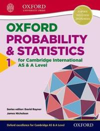 Mathematics for Cambridge International AS & A Level: Oxford Probability & Statistics 1 for Cambridge International AS & A Level