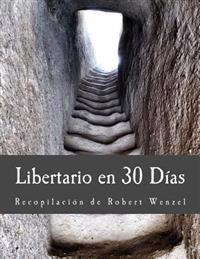 Libertario En 30 Dias (Edicion En Letras Grandes)