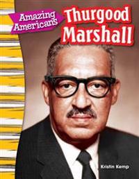 Amazing Americans: Thurgood Marshall (Content and Literacy in Social Studies Grade 3)
