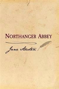 Northanger Abbey: Original and Unabridged