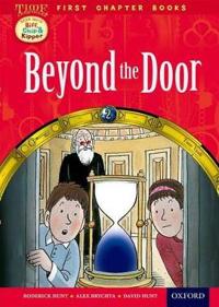 Oxford Reading Tree Read with Biff, Chip and Kipper: Level 11 First Chapter Books: Beyond the Door