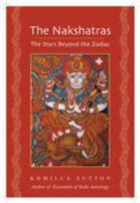 The Nakshatras: The Stars Beyond the Zodiac