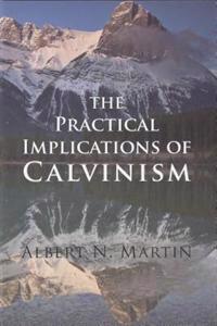 Practical Implications of Calvinism
