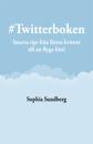 #Twitterboken : Smarta tips från första kvittret till att flyga fritt!