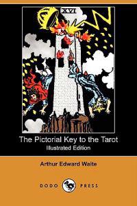 The Pictorial Key to the Tarot (Illustrated Edition) (Dodo Press)