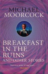 Breakfast in the Ruins and Other Stories