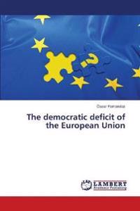 The Democratic Deficit of the European Union