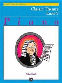Alfred's Basic Piano Course Classic Themes, Bk 5