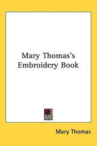 Mary Thomas's Embroidery Book