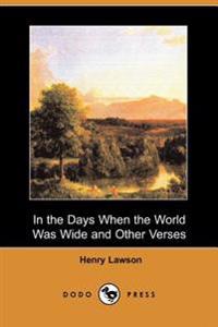 In the Days When the World Was Wide and Other Verses (Dodo Press)