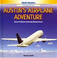 Austin's Airplane Adventure: Solve Problems Involving Measurement