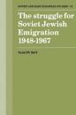 The Struggle for Soviet Jewish Emigration, 1948–1967