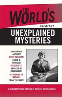 The World's Greatest Unexplained Mysteries