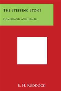 The Stepping Stone: Homeopathy and Health