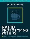 Rapid Prototyping with Js: Agile JavaScript Development