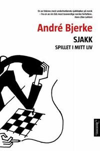 Sjakk - spillet i mitt liv - André Bjerke | Inprintwriters.org