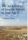 The Archaeology of Israelite Society in Iron Age II