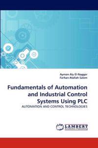 Fundamentals of Automation and Industrial Control Systems Using Plc