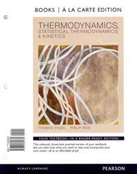 Thermodynamics, Statistical Thermodynamics, and Kinetics Books a la Carte Edition