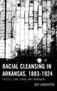 Racial Cleansing in Arkansas, 1883–1924