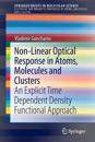 Non-Linear Optical Response in Atoms, Molecules and Clusters