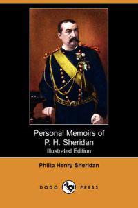 Personal Memoirs of P. H. Sheridan (Complete) (Illustrated Edition)