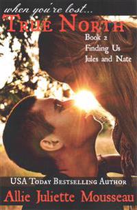 True North Book 2 Finding Us Jules and Nate
