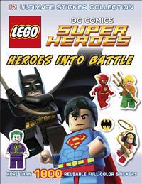 Ultimate Sticker Collection: Lego(r) DC Comics Super Heroes: Heroes Into Battle: More Than 1,000 Reusable Full-Color Stickers
