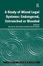 A Study of Mixed Legal Systems: Endangered, Entrenched or Blended