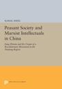 Peasant Society and Marxist Intellectuals in China