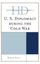 Historical Dictionary of U.S. Diplomacy during the Cold War