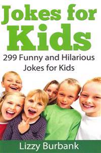 Jokes for Kids: 299 Funny and Hilarious Clean Jokes for Kids