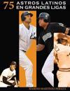 75 Astros Latinos en Grandes Ligas