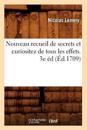 Nouveau Recueil de Secrets Et Curiositez de Tous Les Effets. 3e ?d (?d.1709)