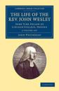 The Life of the Rev. John Wesley, M.A. 2 Volume Set