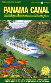 Panama Canal by Cruise Ship: The Complete Guide to Cruising the Panama Canal