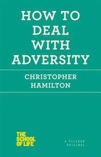 How to Deal with Adversity